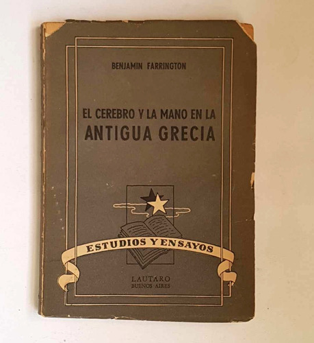 El Cerebro Y La Mano En La Antigua Grecia, B. Farrington