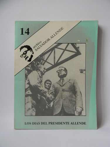Los Días Del Presidente Allende Documentos Fotos 1991