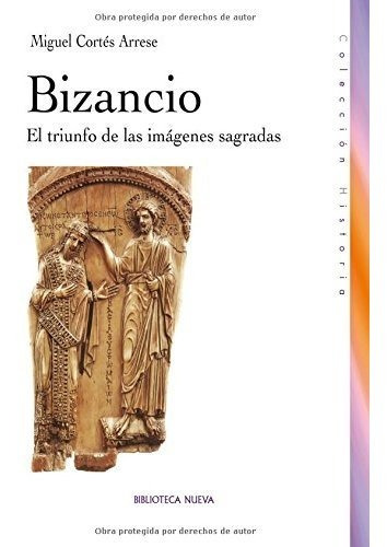 Libro Bizancio . El Triunfo De Las Imagenes Sagrad  De Corte