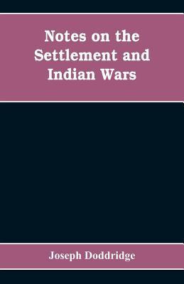 Libro Notes On The Settlement And Indian Wars Of The West...