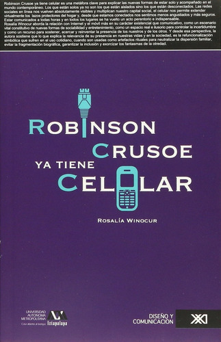 Robinson Crusoe Ya Tiene Celular, De Rosalia Winocur. Editorial Siglo Xxi Editores, Tapa Blanda, Edición 1 En Español