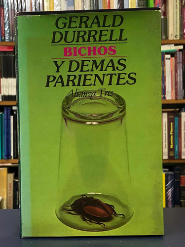 Bichos Y Demás Parientes - Gerald Durrell - Alianza Tres