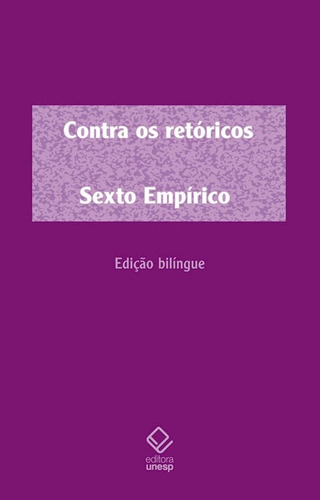 Contra os retóricos, de Sexto Empírico. Fundação Editora da Unesp, capa mole em português, 2013