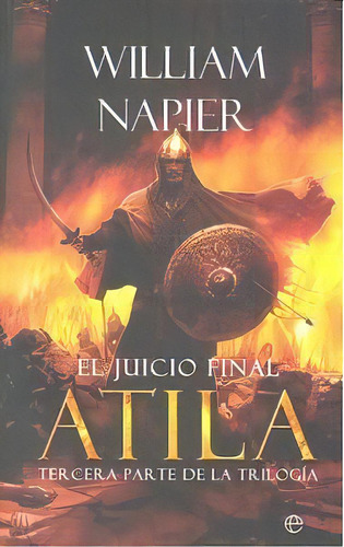 Atila Iii. El Juicio Final, De Napier, William. Editorial La Esfera De Los Libros, S.l., Tapa Blanda En Español