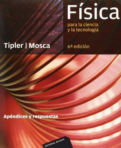 Libro Física Para La Ciencia Y La Tecnología. Apendices Y 