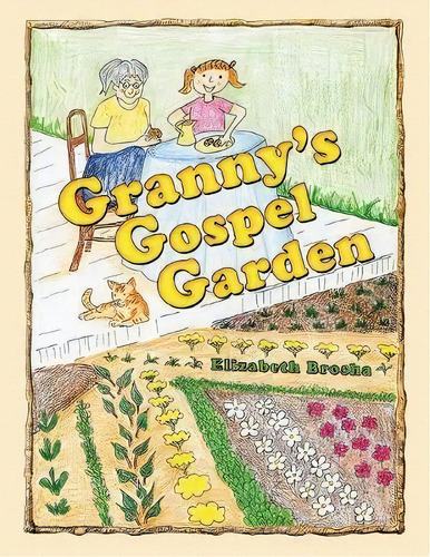 Granny's Gospel Garden, De Elizabeth Brosha. Editorial Westbow Press, Tapa Blanda En Inglés