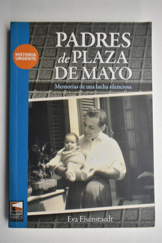 Padres De Plaza De Mayo: Memorias De Una Lucha Silenciosc174