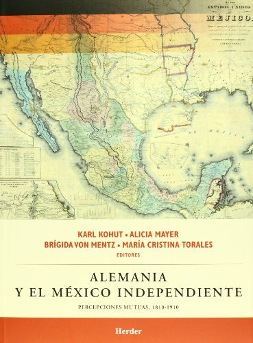 Libro Alemania Y El México Independiente De Kohut Heinz Herd
