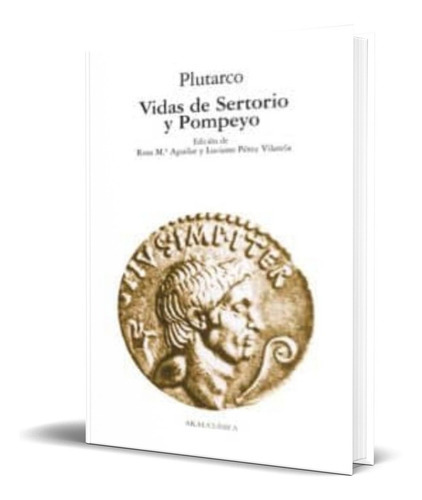 Vidas De Sertorio Y Pompeyo, De Plutarco. Editorial Akal, Tapa Blanda En Español, 2004