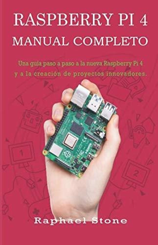 Libro : Raspberry Pi 4 Manual Completo Una Guía Paso A Paso