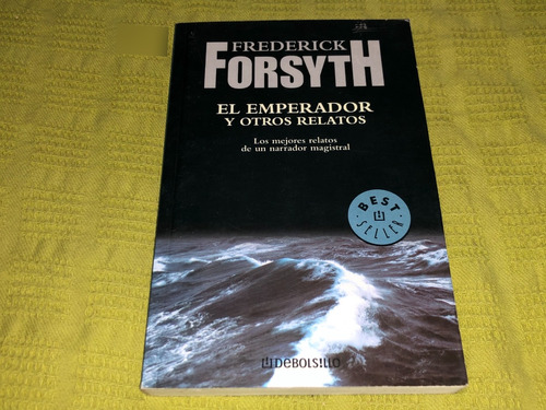 El Emperador Y Otros Relatos - Frederick Forsyth- Debolsillo