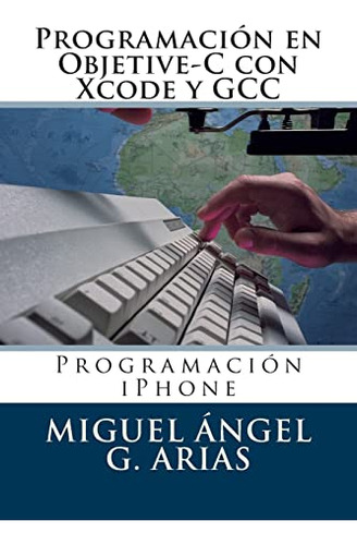 Programaci N En Objetive-c Con Xcode Y Gcc