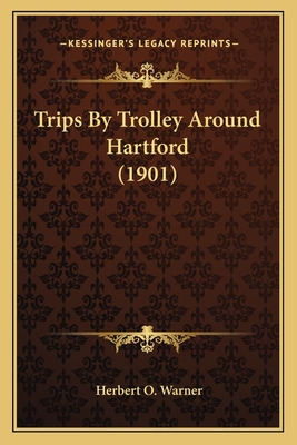 Libro Trips By Trolley Around Hartford (1901) - Warner, H...