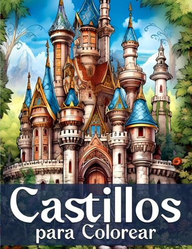 Castillos Para Colorear: Explorar Mundos Encantados En Un Li