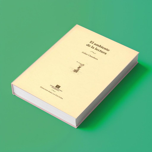 El Ambiente De La Lectura Aidan Chambers Fondo De Cult. Econ