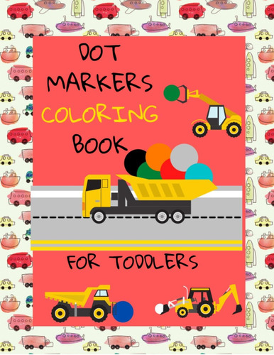 Libro: Do A Dot Art Coloring Book: Mightly Trucks Dot Book