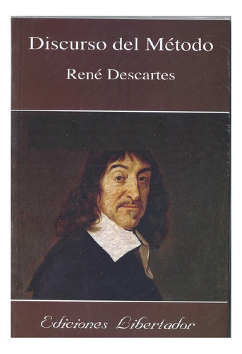 Discurso Del Método, René Descartes, Editorial Libertador.