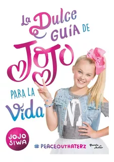 Dulce Guia De Jojo Para La Vida, La - Jojo Siwa