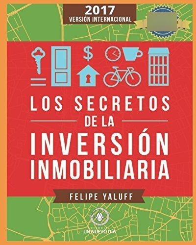 Los Secretos De La Inversion Inmobiliaria El Camino, de Yaluff Portilla, Fel. Editorial Independently Published en español