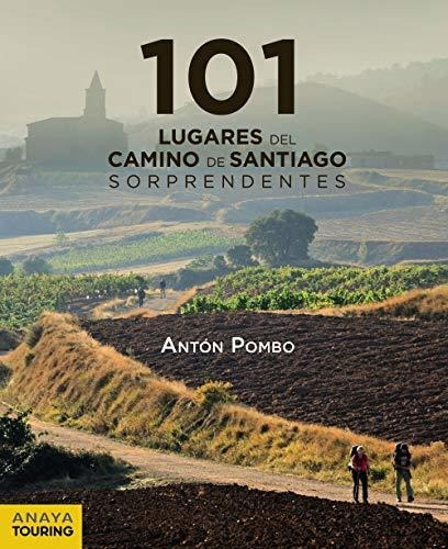 101 Destinos Del Camino De Santiago Sorprendentes - Pombo...