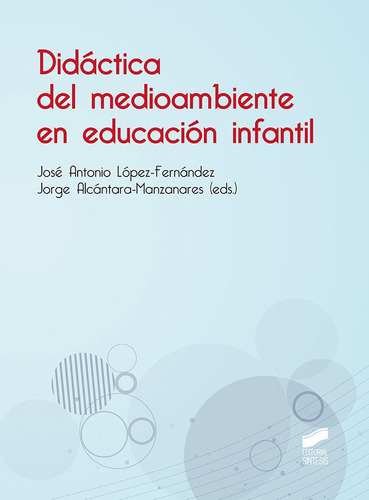 Dida?ctica del medioambiente en educacio?n infantil, de VV. AA.. Editorial SINTESIS, tapa blanda en español