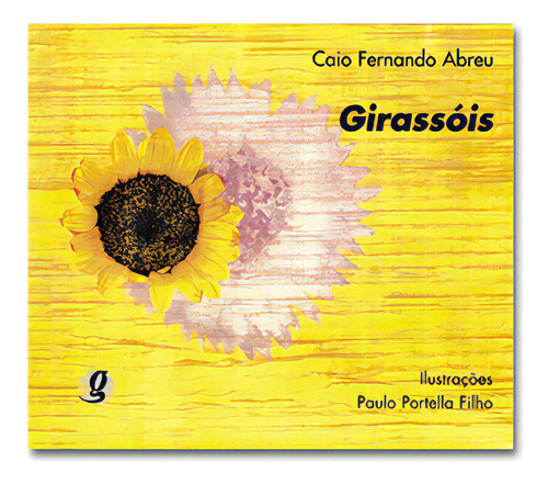 Girassóis, de Abreu Fernando. Global Editora, capa mole em português, 1997