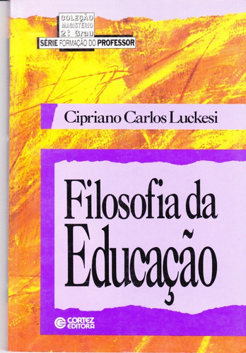 Filosofia Da Educação - Cipriano Carlos Luckesi / Livro Novo