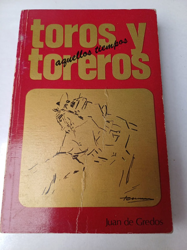 Toros Y Toreros -aquellos Tiempos- Juan D Gredos (ilustrac.)