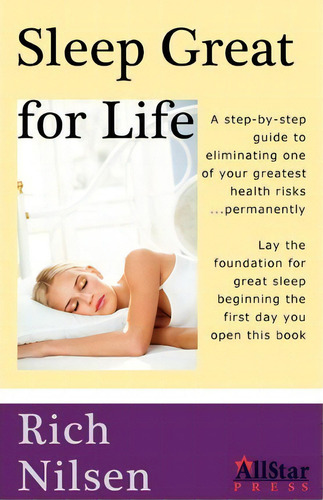 Sleep Great For Life, De Richard J Nilsen. Editorial All Star Press, Tapa Blanda En Inglés