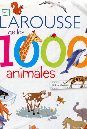 Libro El Larousse De Los 1000 Animales