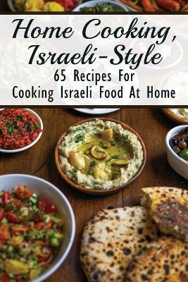 Libro Home Cooking, Israeli-style : 65 Recipes For Cookin...