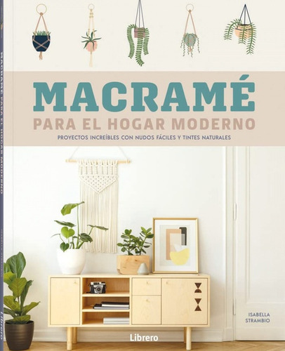 Macrame Para El Hogar Moderno - Isabella Strambio, De Isabella Strambio. Editorial Librero En Español
