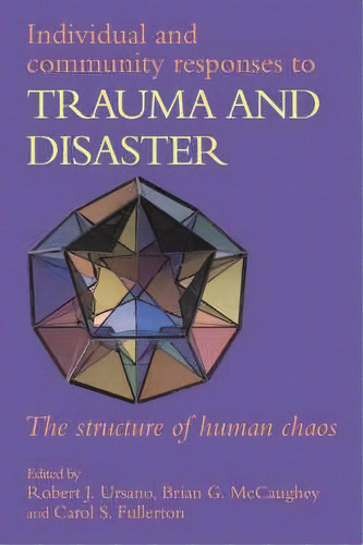 Individual And Community Responses To Trauma And Disaster : The Structure Of Human Chaos, De Beverley Raphael. Editorial Cambridge University Press, Tapa Blanda En Inglés