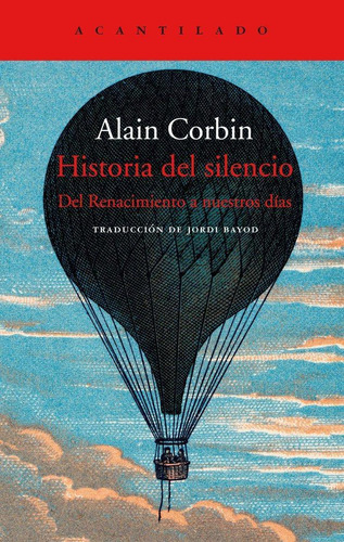 Libro: Historia Del Silencio. Corbin, Alain. Acantilado