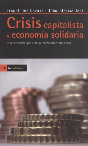 Libro - Crisis Capitalista Y Economía Solidaria. Una Econom
