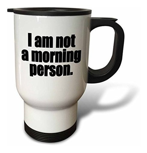 Vaso - 3drose I Am Not A Morning Person, Black Travel Mug, 1