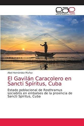 Libro: El Gavilán Caracolero Sancti Spíritus, Cuba: Estad