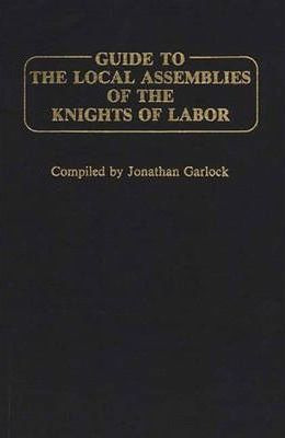 Libro Guide To The Local Assemblies Of The Knights Of Lab...