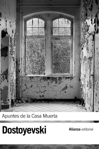 Apuntes De La Casa Muerta, Fiodor Dostoievski, Alianza