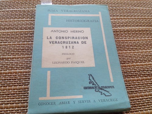 Merino. La Conspiración Veracruzana De 1812.pida Fotos. 1960