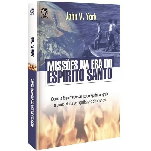 Missões Na Era Do Espírito Santo - John York