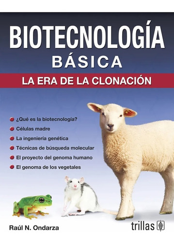 Libro Biotecnología Básica: La Era De La Clonación. Trillas