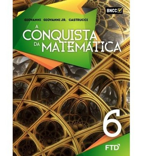 A Conquista Da Matemática 6º Ano - 4ª Ed.