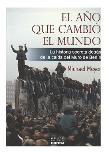 El Año Que Cambio El Mundo, Michael Meyer