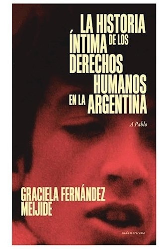 Libro Historia Intima De Los Derechos Humanos En La Argentin