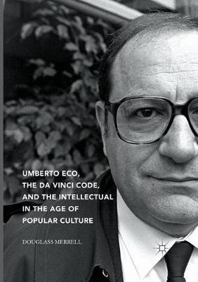 Umberto Eco, The Da Vinci Code, And The Intellectual In T...