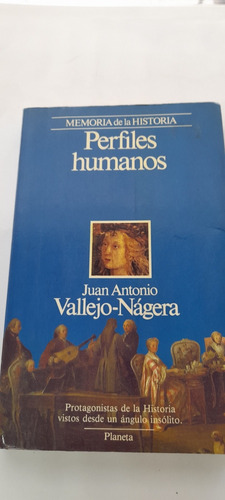 Perfiles Humanos De Juan Antonio Vallejo Naguera (usado)