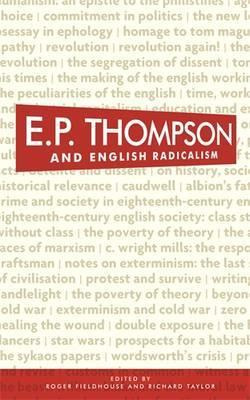 Libro E. P. Thompson And English Radicalism - Roger Field...