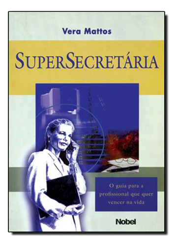 Supersecretaria, De Vera Mattos. Editora Nobel Em Português