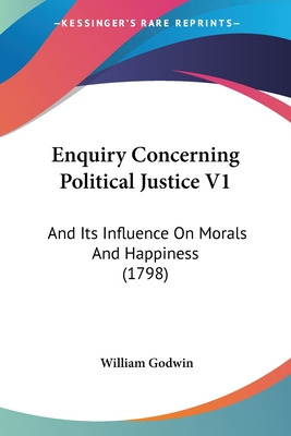 Libro Enquiry Concerning Political Justice V1: And Its In...